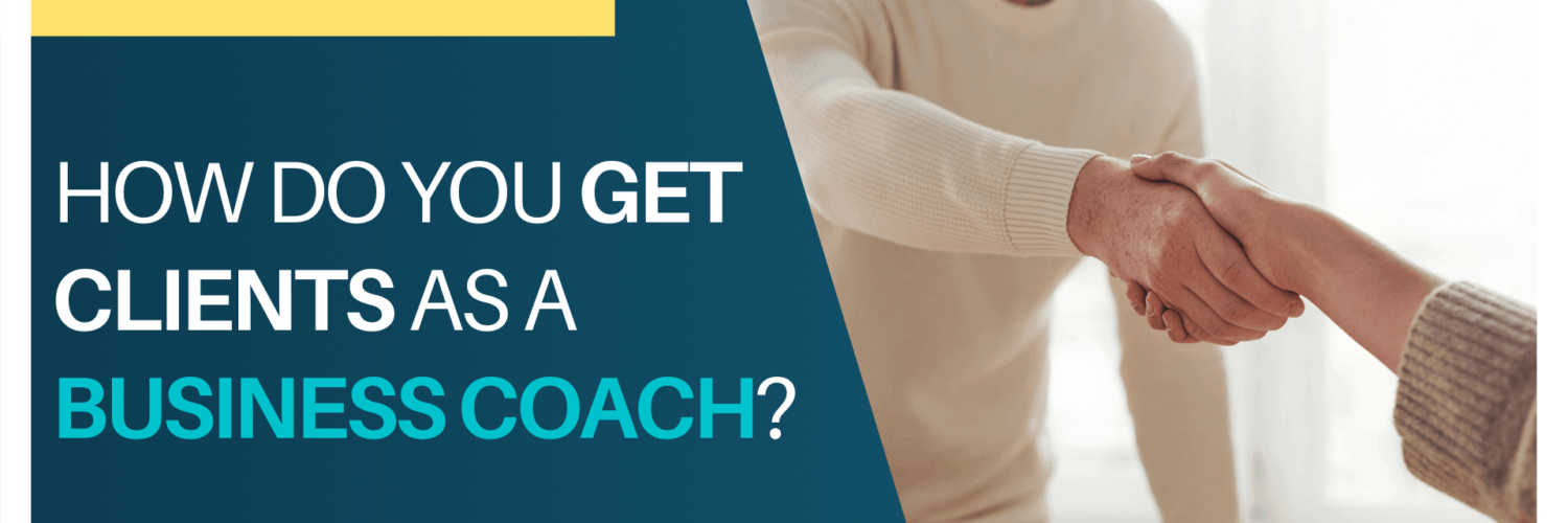 How to get clients as a business coach