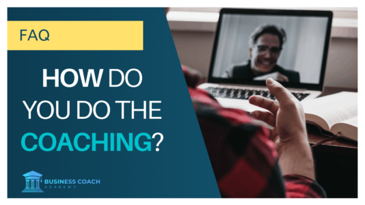 How do you do the coaching?