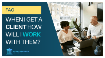 How will I work with Clients?