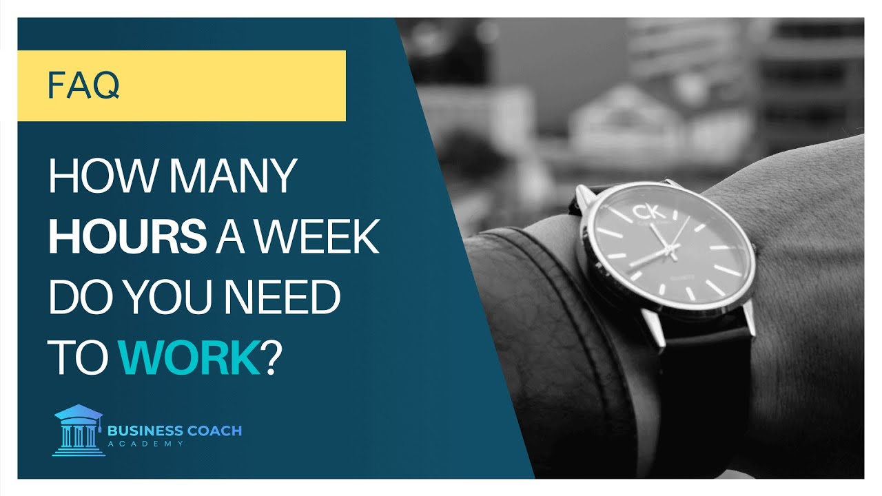 How many hours a week do you need to work as a business coach?