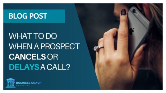 What to do when a prospect cancels or delays a call?